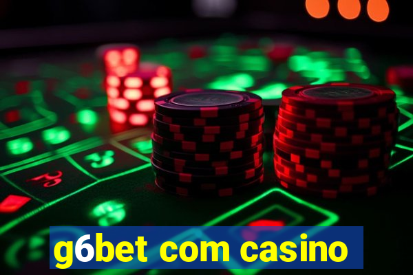 g6bet com casino